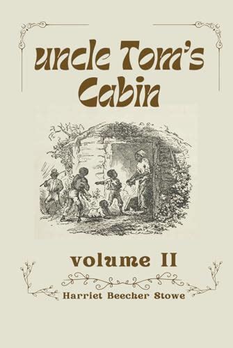 Uncle Tom S Cabin Volume Ii By Harriet Beecher Stowe Goodreads