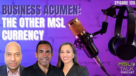 MSL Talk 125 Business Acumen The Other MSL Currency YouTube