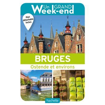 Guide Un Grand Week End Bruges Ostende Et Environs Broch