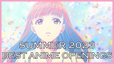 Top Anime Openings Of Summer Youtube