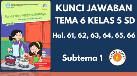 Kunci Jawaban Tema 6 Kelas 5 Halaman 61 62 63 64 65 66 Subtema 1