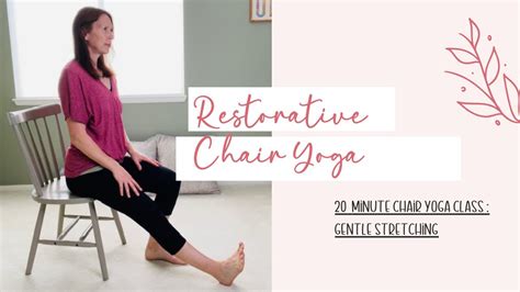 Restorative Chair Yoga Stretch And Relax For Beginners Youtube