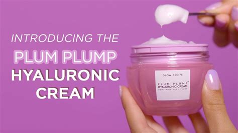 Introducing The Plum Plump Hyaluronic Cream Glow Recipe Youtube