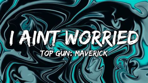 Onerepublic I Ain T Worried Lyrics Top Gun Maverick Keeping Dreams Alive 1999 Heroes