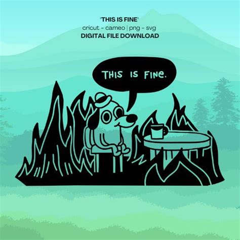 This Is Fine Meme Digital Svg Png File Meme Sticker Printable Png Svg