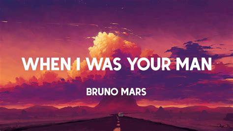 Bruno Mars When I Was Your Man Lyrics Playlist Ed Sheeran