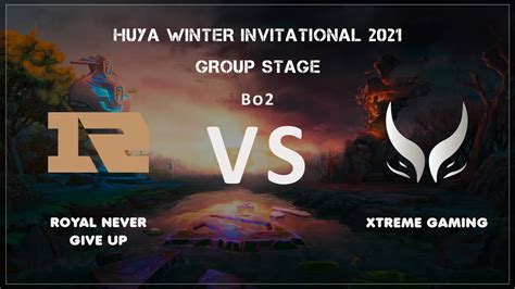 RNG Xtreme Huya Winter Invitational 2021 By Grayne YouTube