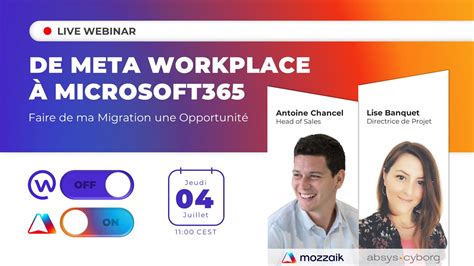 Webinar De Meta Workplace à Microsoft 365 avec Absys Cyborg et