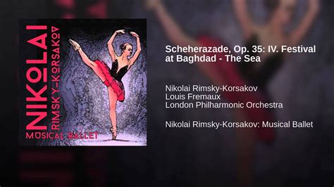 Scheherazade Op 35 IV Festival At Baghdad The Sea YouTube Music