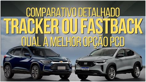 Comparativo Imperd Vel Chevrolet Tracker Vs Fiat Fastback Para Pcd