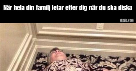 N R Hela Din Familj Letar Efter Dig N R Du Ska Diska Sk Mt Och De