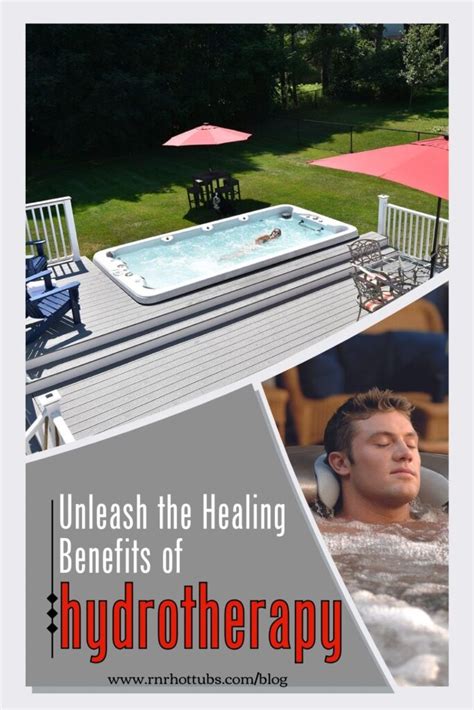 Unleash The Healing Power Of Water The Benefits Of Hydrotherapy Rnr