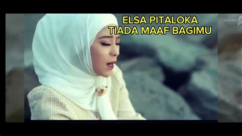 Elsa Pitaloka Tiada Maaf Bagimu Lirik Lagu Elsapitaloka Laguterbaru2023 Youtube