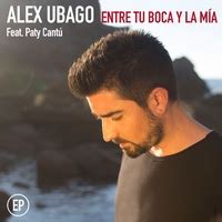 Entre tu boca y la mía EP feat Paty Cantú Alex Ubago音楽ダウンロード音楽配信