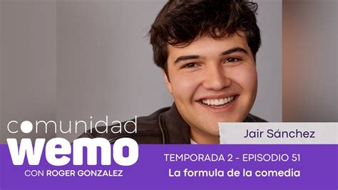 La formula de la comedia Jair Sánchez T2 E51 YouTube