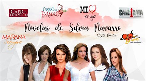 Novelas De Silvia Navarro Telenovelas De Silvia Navarro Youtube