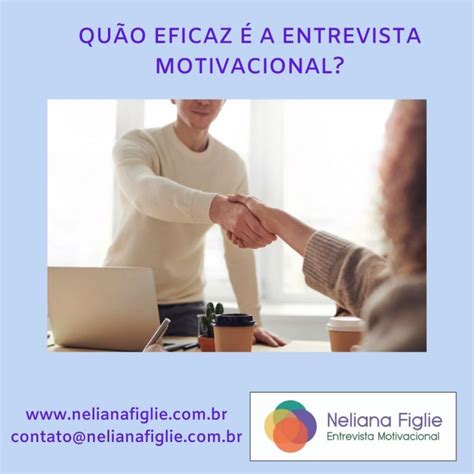 QUÃO EFICAZ É A ENTREVISTA MOTIVACIONAL Dra Neliana Buzi Figlie