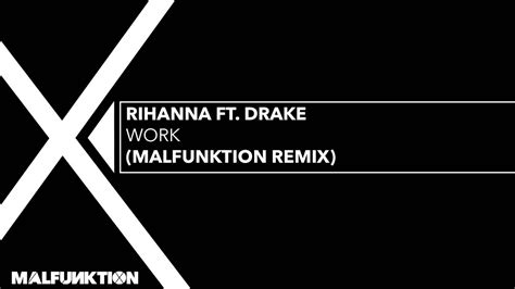 Rihanna Work Ft Drake Malfunktion Remix Youtube