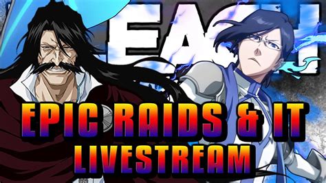 Chill Grinding Stream Bleach Brave Souls Inheritance Trials Epic