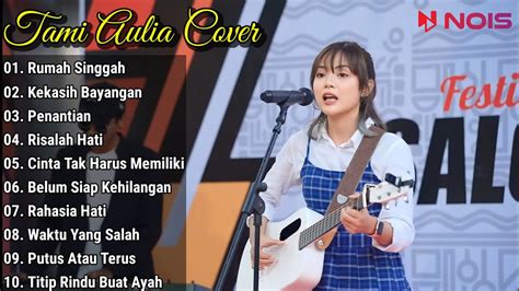 Tami Aulia Full Album Terbaru Rumah Singgah Lagu Cover Acoustic