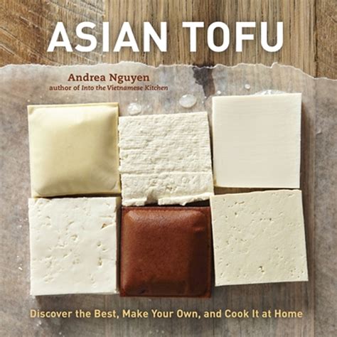 Pre-Owned Asian Tofu: Discover the Best, Make Your Own, and Cook It at