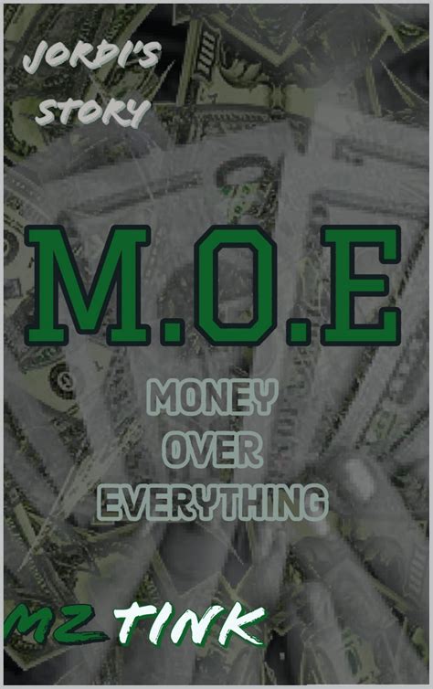 M O E Money Over Everything Jordi S Story Love S Girls By Mz Tink