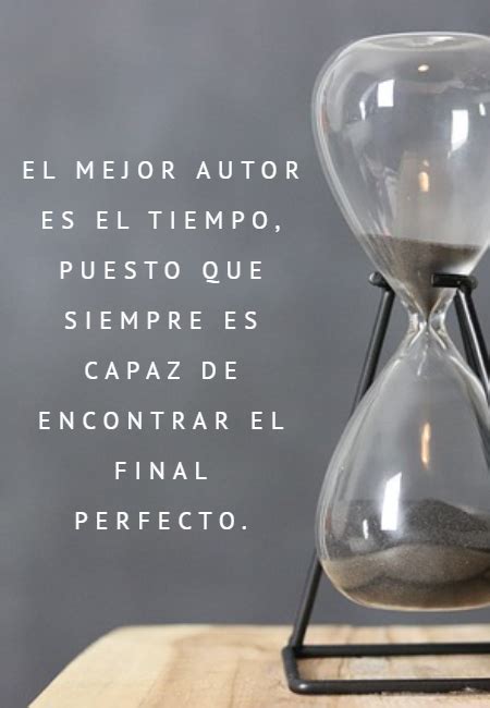 Frase El Mejor Autor Es El Tiempo Puesto Que Siempre Es Capaz