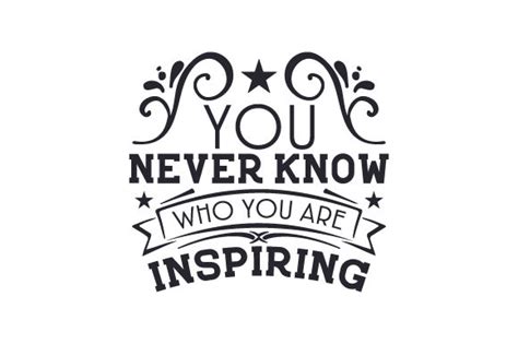 You Never Know Who You Are Inspiring SVG Cut file by Creative Fabrica ...