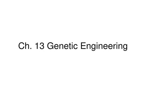 Ch 13 Genetic Engineering Ppt Download