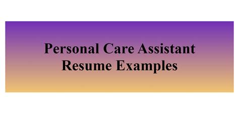 Personal Care Assistant Resume Examples - BuildFreeResume.com