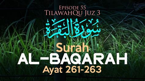 Tilawahqu Surah Al Baqarah Ayat 261 263 Episode 55