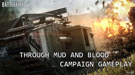 Battlefield 1 Campaign Gameplay Through Mud And Blood Over The Top