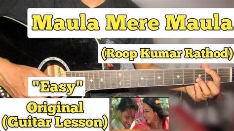 Maula Mere Maula - Anwar | Guitar Lesson | Easy Chords | (Roop Kumar ...