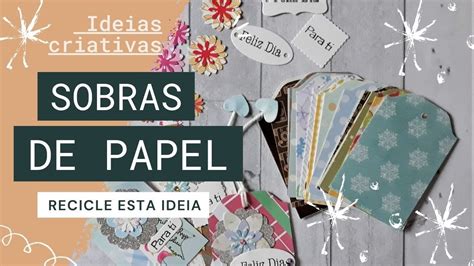 Como Aproveitar Sobras De Papel Decorado RECICLE ESTA IDEIA How To