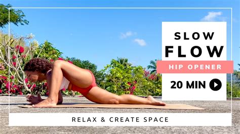 Min Slow Hip Opening Vinyasa Relax Create Space Yoga With Rina