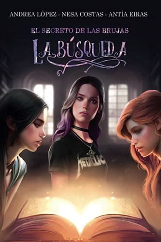 La B Squeda El Secreto De Las Brujas By Andrea L Pez Goodreads