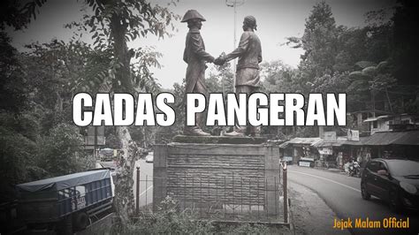 Cadas Pangeran Jejak Perlawanan Seorang Pangeran Sumedang Youtube