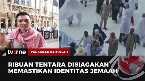 Ibadah Haji 2024 Pemerintah Arab Saudi Perketat Keamanan Di Mekkah