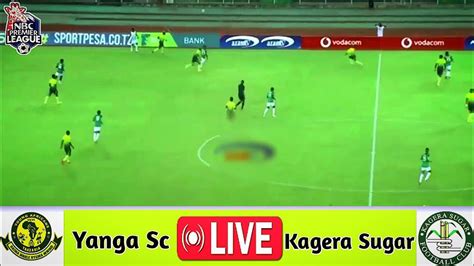 Yanga Sc Vs Kagera Sugar Nbc Premier League Youtube