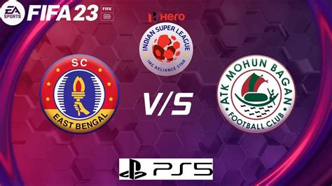 Atk Mohun Bagan Vs East Bengal Fifa 23 Fifa 23 Ps5 Hero Isl