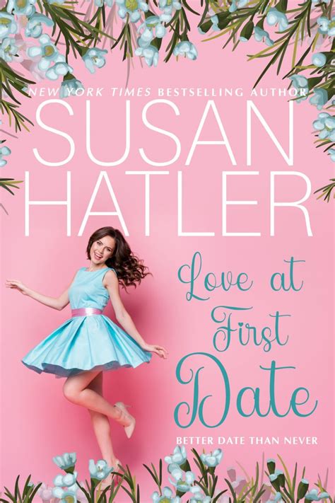 The Better Date Than Never Series Susan Hatler