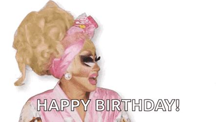 Happy Birthday Gay Trixie Mattel GIFDB