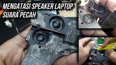 Mengatasi Suara Speaker Laptop Pecah ASUS A46C YouTube