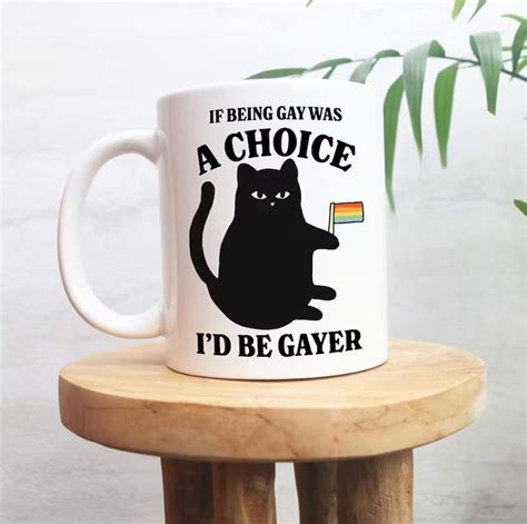 Gay Cat Pride Flag Coffee Mug Funny Cat Pride Mug If Being Gay Was A Choice Meme Gift Pride