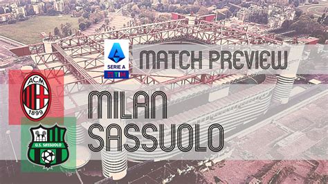 Preview Milan Vs Sassuolo Team News Lineups And Prediction