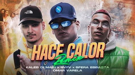 Kaleb Di Masi Sfera Ebbasta RVFV Omar Varela Hace Calor Remix Video