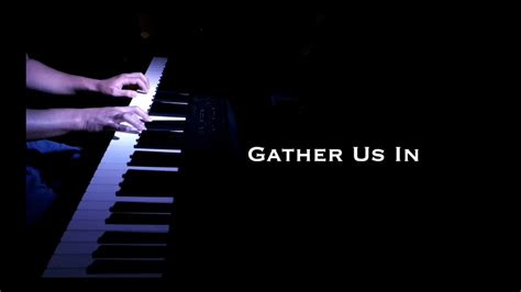 Gather Us In Piano Cover With Lyrics Sheet Music Available YouTube