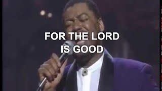 For The Lord Is Good Live Ron Kenoly Chords Chordify