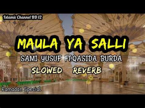 Maula Ya Salli Wa Sallim Slowed Reverb Sami Yusuf Ft Qasida