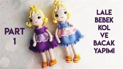 Lale Bebek PART 1 Kol ve bacak yapılışı Amigurumi doll tutorial